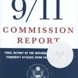 The 9/11 Commission Report: Final Report of the National Commission on Terrorist Attacks Upon the United States (Indexed Hardcover, Authorized Edition) 1st (first) edition