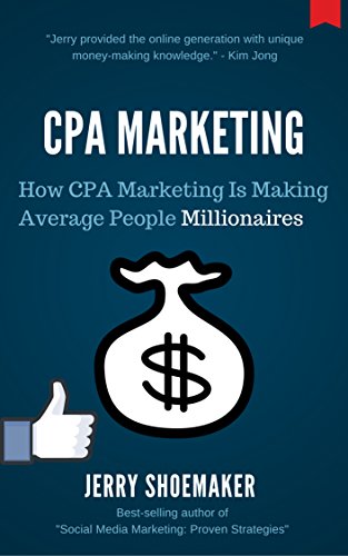 CPA Marketing: How CPA Marketing is Making Average People Millionaires