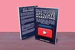 How To Make Money With YouTube Affiliate Marketing