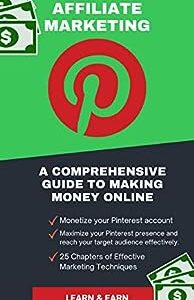 Pinterest Affiliate Marketing: A Comprehensive Guide to Making Money Online