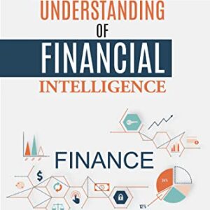 Basic understanding of Financial Intelligence: Your Guide to Understanding Basic Finance