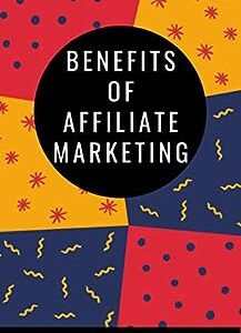 Benefits of Affiliate Marketing