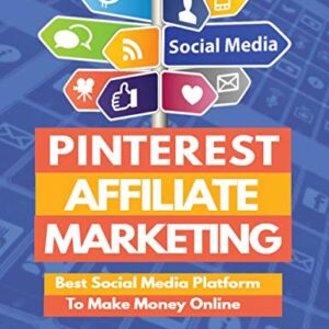 Pinterest Affiliate Marketing - Best Social Media Platform to Make Passive Income Online