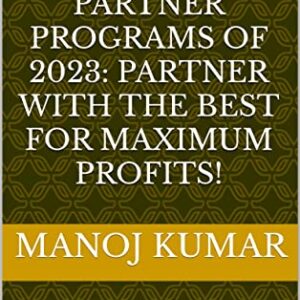 Top 15 Affiliate Marketing Partner Programs of 2023: Partner with the Best for Maximum Profits!