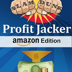 Slam Dunk Profit Jacker Amazon Edition: Amazon Affiliate Marketing Program Blueprint. Guaranteed Profits Using Bing