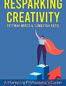 Resparking Creativity: A Marketing Professional's Career Guide Towards Becoming a Director