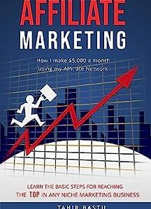 Affiliate Marketing : How I make $5,000 a month using my Affiliate Network