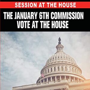 The January 6th Commission Vote At The House [DVD]