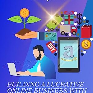 Amazon Associates Blueprint: Building a Lucrative Online Business with Affiliate Marketing