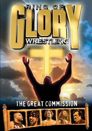 Ring of Glory Wrestling: The Great Commission