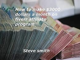 How to make $3000 dollars a month on Fiverr affiliate Program