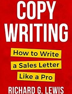 COPYWRITING: How to Write a Sales Letter Like a Pro (Competitive Advantage)