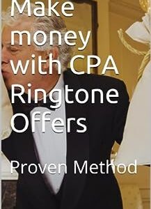 Make money with CPA Ringtone Offers (Make Money with CPA Affiliates)