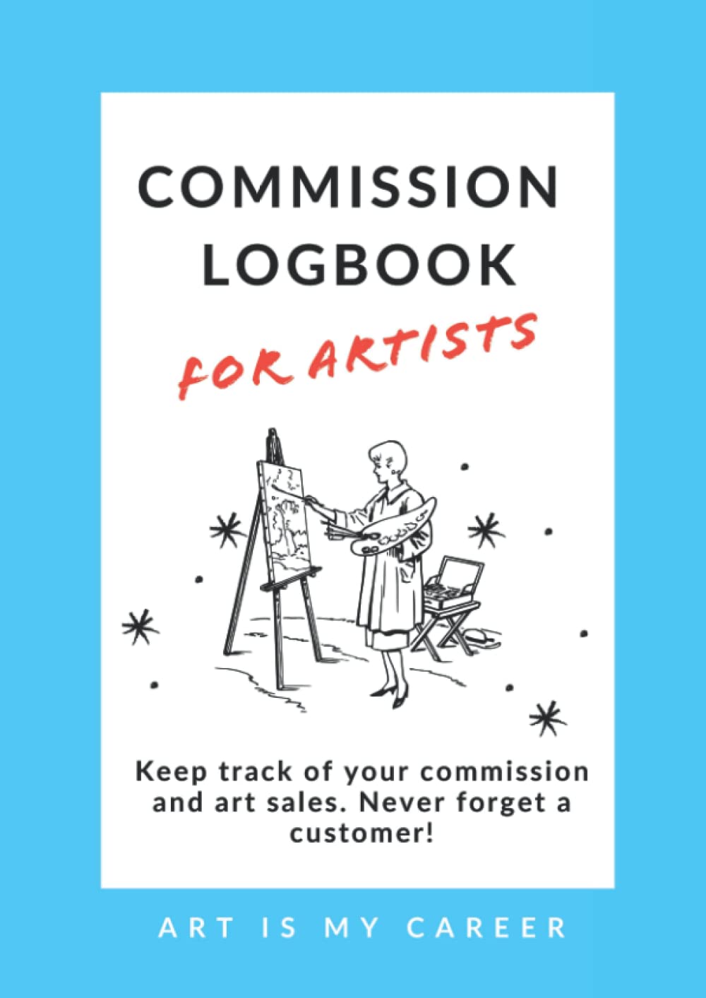 Commission Logbook for Artists: Manually keep track of your art commission sales, coordinate your waiting list and keep a good relationship with your customers.