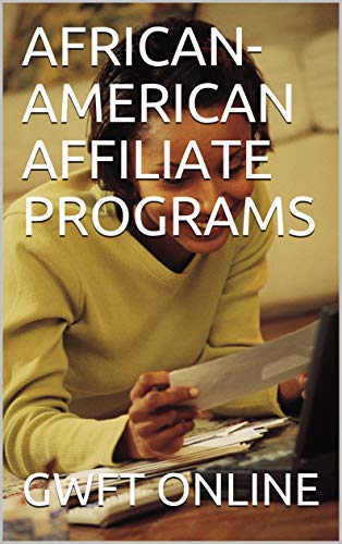AFRICAN-AMERICAN AFFILIATE PROGRAMS (Affiliate Marketing Book 1)