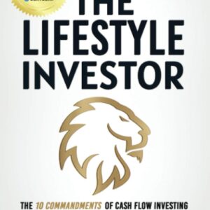 The Lifestyle Investor: The 10 Commandments of Cash Flow Investing for Passive Income and Financial Freedom