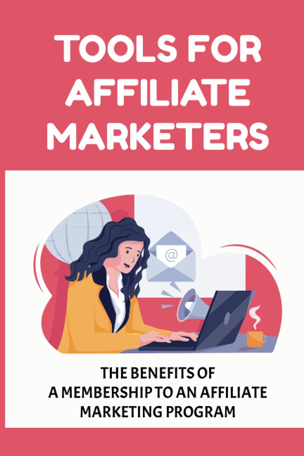 Tools For Affiliate Marketers: The Benefits Of A Membership To An Affiliate Marketing Program: The Differences Between Low Ticket Vs High Ticket
