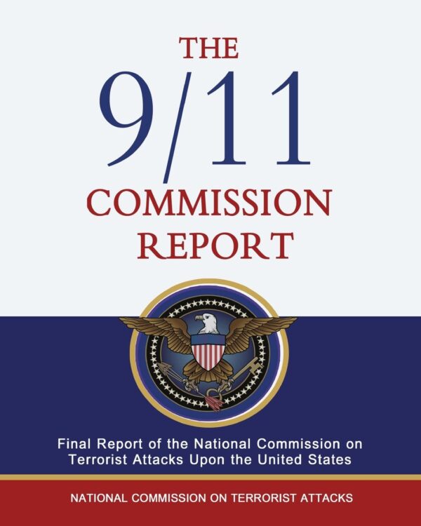 The 9/11 Commission Report: Final Report of the National Commission on Terrorist Attacks Upon the United States