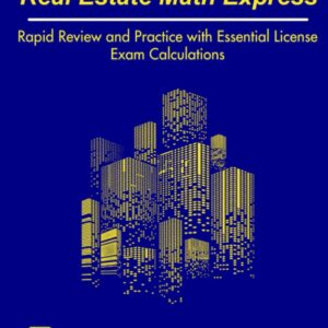 Real Estate Math Express: Rapid Review and Practice with Essential License Exam Calculations