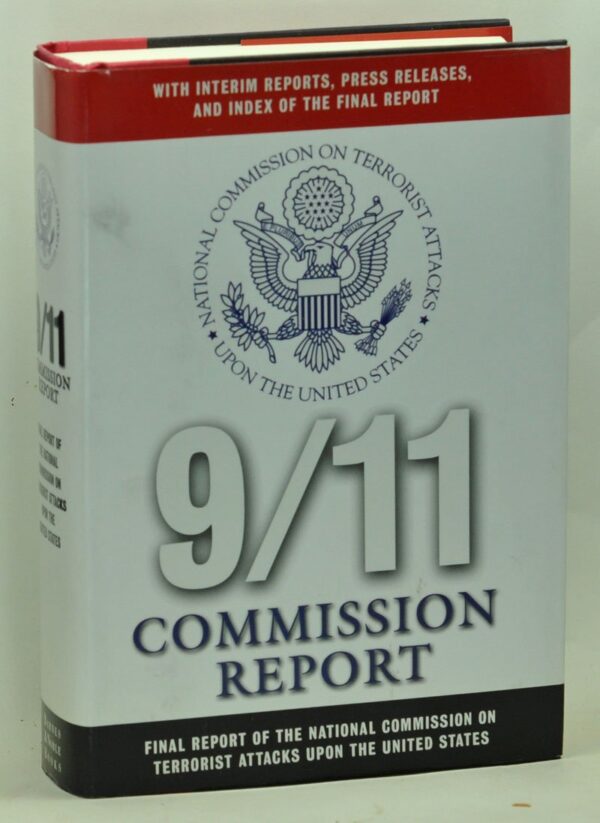 9/11 Commission Report : Final Report of the National Commission on Terrorist Attacks Upon the United States - With Interim Reports, Press Releases, and Index of the Final Report