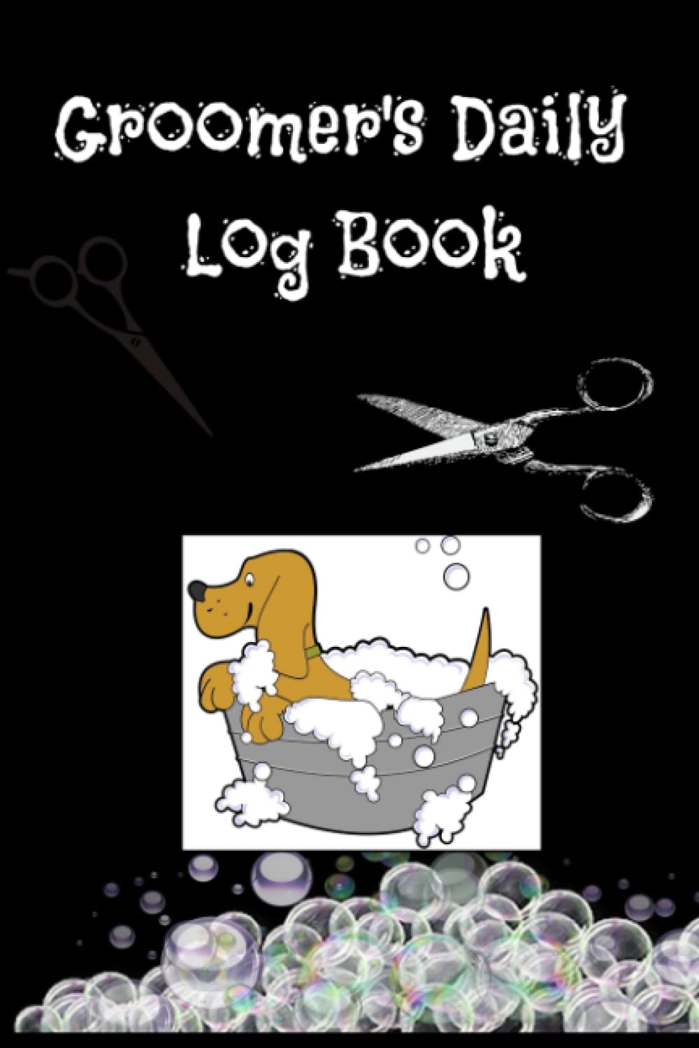 Groomers Daily Log Book: Groomers Daily Log Book Commission Tracker