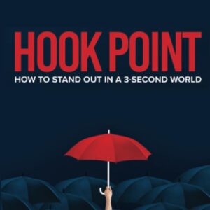 Hook Point: How to Stand Out in a 3-Second World