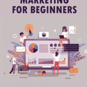 Affiliate Marketing For Beginners: Method To Build A Steady Income Stream: How To Become An Affiliate Marketer