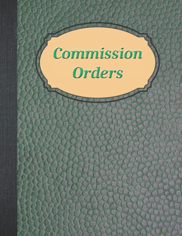 Commission Orders: Professional logbook for recording and tracking custom commission orders for any crafting or artisan business.