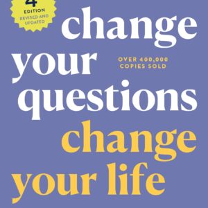 Change Your Questions, Change Your Life, 4th Edition: 12 Powerful Tools for Leadership, Coaching, and Results (Inquiry Institute Library Series)