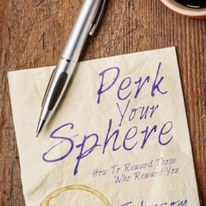 Perk Your Sphere: How To Reward Those Who Reward You