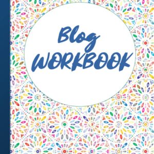 Blog Workbook: Blog Posting Tool and Affiliate Marketing Planner