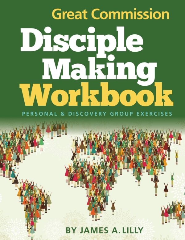 Great Commission Disciple Making Workbook: Personal & Discovery Group Exercises