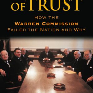 Breach of Trust: How the Warren Commission Failed the Nation and Why