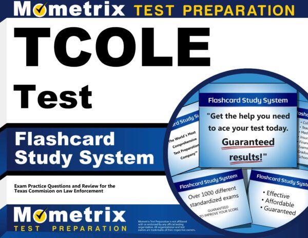 TCOLE Test Flashcard Study System: TCOLE Exam Practice Questions & Review for the Texas Commission on Law Enforcement (Cards)