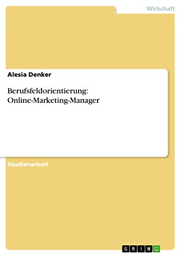 Berufsfeldorientierung: Online-Marketing-Manager (German Edition)