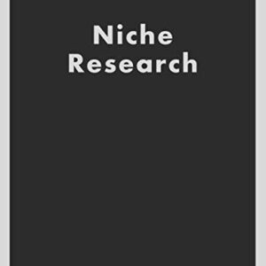 Niche Research: Workbook to Brainstorm, Organize, and Track Ideas