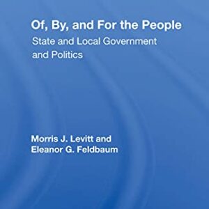 Of, By, And For The People: State And Local Governments And Politics