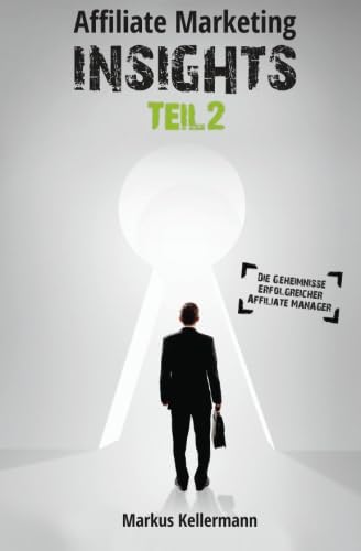 Affiliate Marketing Insights Teil 2 (German Edition)