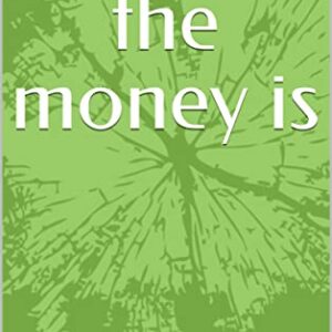 where the money is