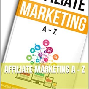 Affiliate Marketing A – Z