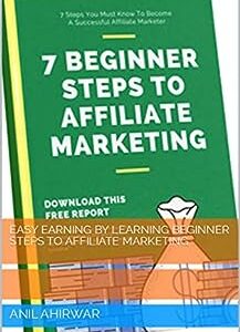 Easy Earning by Learning Beginner Steps To Affiliate Marketing