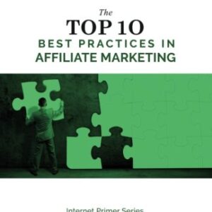 The Top 10 Best Practices in Affiliate Marketing