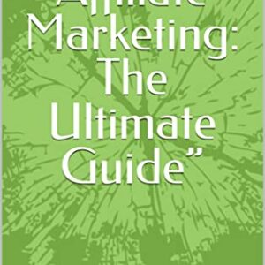 “YouTube Affiliate Marketing: The Ultimate Guide”