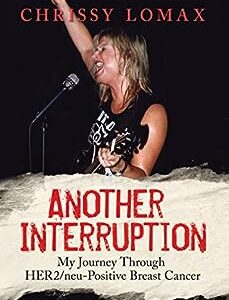 Another Interruption: My Journey Through HER2/neu-Positive Breast Cancer