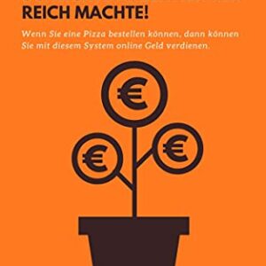 Online Geld verdienen mit Affiliate-Marketing - Neue und einzigartige Strategie für Anfänger!: 5 einfache und für Anfänger sofort umsetzbare Schritte um ... Online-Business aufzubauen! (German Edition)