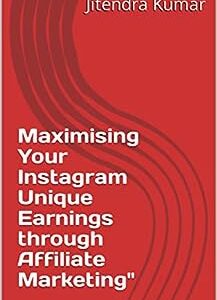 Maximising Your Instagram Unique Earnings through Affiliate Marketing"
