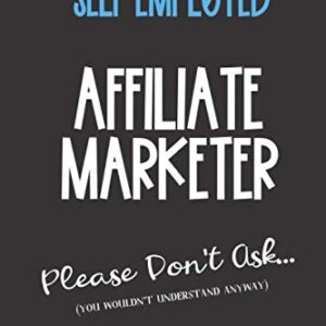 Affiliate Marketing Notebook: For Affiliate Marketers | Lined Notebook or Journal | Black, Self Employed Paperback