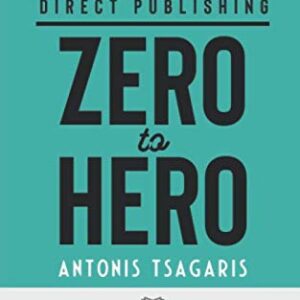KDP: Zero to Hero: Write, Publish And Promote Your Books In The Kindle Store (Making Passive Income On Amazon)