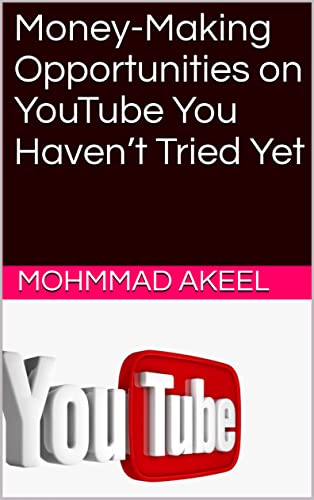 Money-Making Opportunities on YouTube You Haven’t Tried Yet