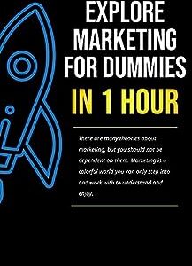 Explore marketing for dummies in 1 hour